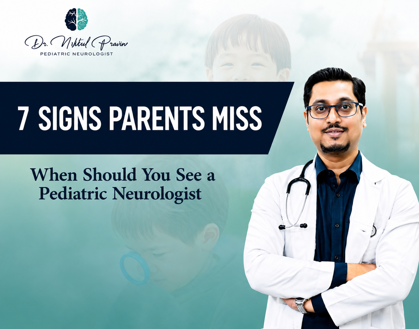 When Should You See a Pediatric Neurologist for Your Child? 7 Warning Signs Parents Miss